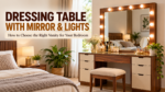 Modern dressing table with mirror and LED lights in a bedroom